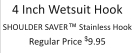 4 Inch Wetsuit Hook SHOULDER SAVER™ Stainless Hook Regular Price $9.95