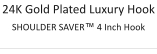 24K Gold Plated Luxury Hook SHOULDER SAVER™ 4 Inch Hook