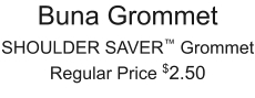 Buna Grommet SHOULDER SAVER™ Grommet Regular Price $2.50